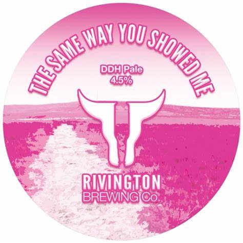 Rivington Brewing Co. The Same Way You Showed Me